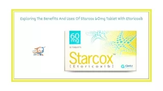 Exploring The Benefits And Uses Of Starcox 60mg Tablet With Etoricoxib