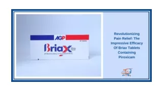 Revolutionizing Pain Relief The Impressive Efficacy Of Briax Tablets Containing Piroxicam