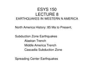 ESYS 150 LECTURE 8 EARTHQUAKES IN WESTERN N AMERICA