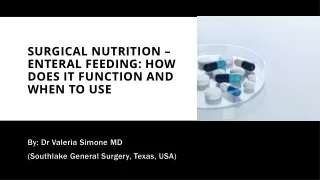 Surgical Nutrition – Enteral Feeding- How does it function and When to Use
