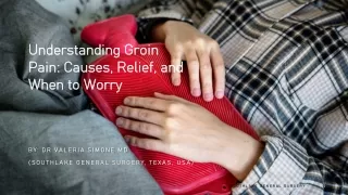 Understanding Groin Pain- Causes, Relief, and When to Worry