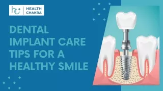 Dental Implant Care Tips For A Healthy Smile (PPT)