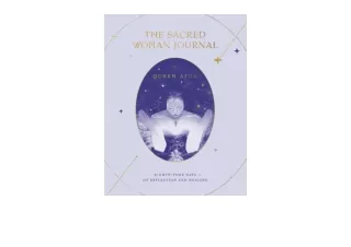 Ebook download The Sacred Woman Journal Eighty Four Days of Reflection and Heali