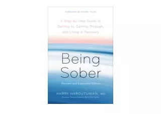 PDF read online Being Sober A Step by Step Guide to Getting to Getting Through a