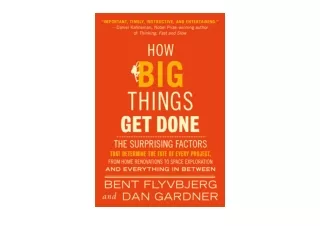 Download How Big Things Get Done The Surprising Factors That Determine the Fate