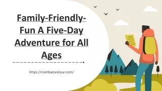 Family-Friendly-Fun A Five-Day Adventure for All Ages