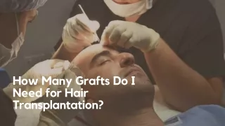 How Many Grafts Do I Need for Hair Transplantation