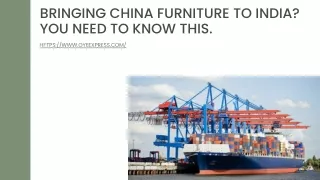 Bringing China Furniture to India You need to know this.