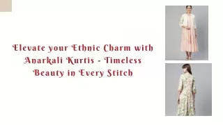 Elevate your Ethnic Charm with Anarkali Kurtis - Timeless Beauty in Every Stitch