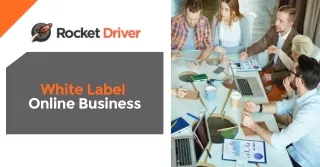 Unlock Success with Rocket Driver's White Label Online Business Suite