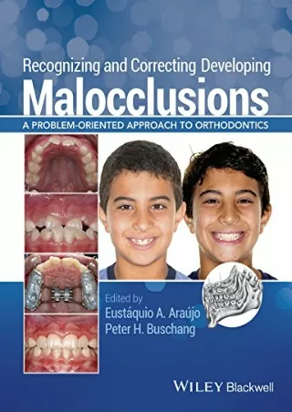 DOWNLOAD/PDF Recognizing and Correcting Developing Malocclusions: A Problem-Oriented