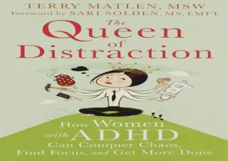 DOWNLOAD PDF The Queen of Distraction: How Women with ADHD Can Conquer Chaos, Fi