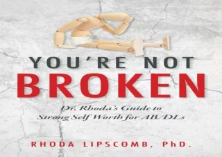 EBOOK READ You're Not Broken: Dr. Rhoda's Guide to Strong Self Worth for AB/DLs