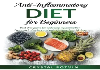 DOWNLOAD PDF Anti-inflammatory Diet for Beginners: Best Diet Plans for Reducing