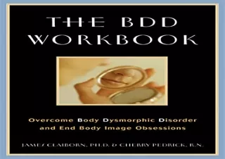 EPUB DOWNLOAD The BDD Workbook: Overcome Body Dysmorphic Disorder and End Body I