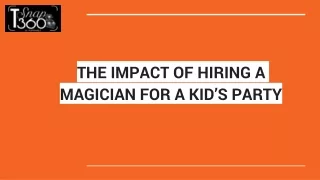 THE IMPACT OF HIRING A MAGICIAN FOR A KID’S PARTY