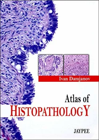 [READ DOWNLOAD] Atlas of Histopathology