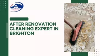 After Renovation Cleaning Expert in Brighton