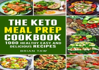 DOWNLOAD PDF Keto Meal Prep: 1000 Easy and Delicious Recipes (Delicious Dieting