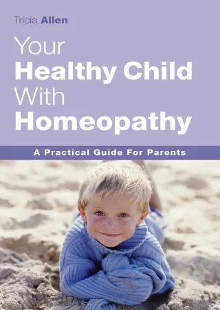 Read online  The Healthy Child Through Homeopathy: A Practical Guide to Natural Remedies