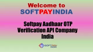 Softpay Aadhaar OTP Verification API Company India