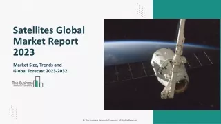 Satellites Market Trends, Size, Growth And Forecast To 2032