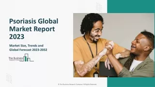 Global Psoriasis Market 2023 Opportunity Assessment And Forecast To 2032