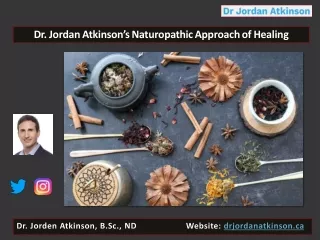 Dr. Jordan Atkinson’s Naturopathic Approach of Healing