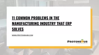 11 Common Problems In the Manufacturing Industry That ERP Solves | Protonshub