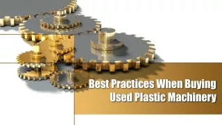 Best Practices When Buying Used Plastic Machinery