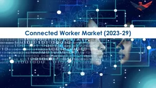 Connected Worker Market Size, Growth and Research Report 2029.