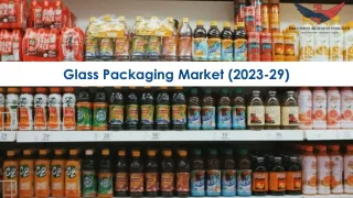 Glass Packaging Market Size, Growth and Research Report 2029