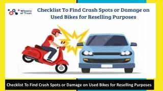 Checklist To Find Crash Spots or Damage on Used Bikes for Reselling Purposes