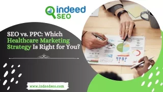 SEO vs. PPC: Which Healthcare Marketing Strategy Is Right for You