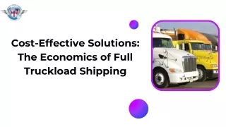 Cost-Effective Solutions The Economics of Full Truckload Shipping