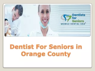 Dentist For Seniors in Orange County - dentistsforseniors.com