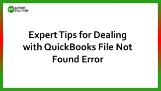 Expert Tips for Dealing with QuickBooks File Not Found Error