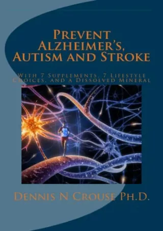 PDF/READ/DOWNLOAD Prevent Alzheimer's, Autism and Stroke: With 7-Supplements, 7-