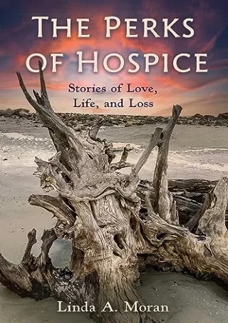 Read ebook [PDF] The Perks of Hospice: Stories of Love, Life, and Loss ebooks