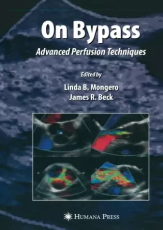 [PDF] DOWNLOAD On Bypass: Advanced Perfusion Techniques (Current Cardiac Surgery