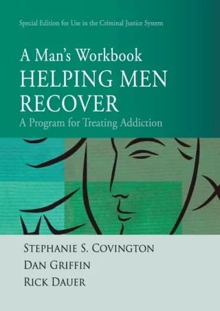 Download Book [PDF] Helping Men Recover: A Man's Workbook, Special Edition for the Criminal