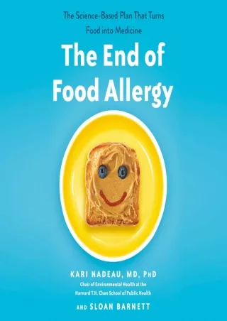 [Ebook] The End of Food Allergy: The Science-Based Plan That Turns Food into Medicine