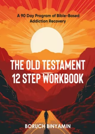 Full PDF The Old Testament 12 Step Workbook: A 90 Day Program of Bible-Based Addiction