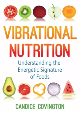 Read online  Vibrational Nutrition: Understanding the Energetic Signature of Foods