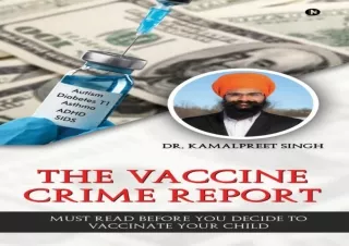 EPUB DOWNLOAD The Vaccine Crime Report: Must Read Before You Decide to Vaccinate