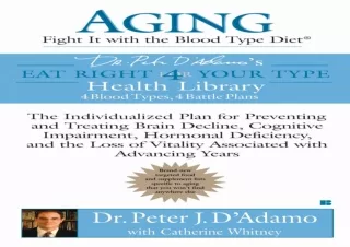 EBOOK READ Aging: Fight it with the Blood Type Diet: The Individualized Plan for