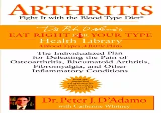 PDF Arthritis: Fight it with the Blood Type Diet: The Individualized Plan for De