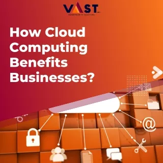 VAST ITES INC. - How Cloud Computing Benefits Businesses (2)