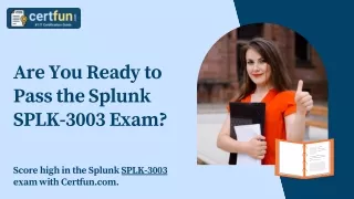 Are You Ready to Pass the Splunk SPLK-3003 Exam?