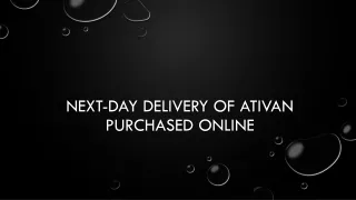 Next-day delivery of ativan purchased online